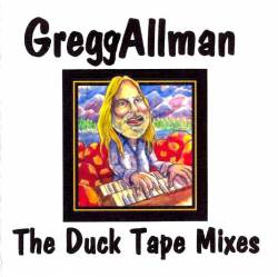 Gregg Allman : The Duck Tape Mixes